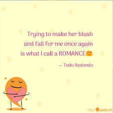 Make sure you give her a smile and a wink—she'll be loving it. Quotes To Make Her Blush Aphrodite Inspirational Quote