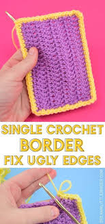 We did not find results for: Single Crochet Border Edge To Clean Ugly Edges Dream A Little Bigger