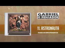 Astronauta Gabriel O Pensador Letras Mus Br