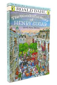 THE WONDERFUL STORY OF HENRY SUGAR AND SIX MORE | Roald Dahl | Eighteenth  Printing
