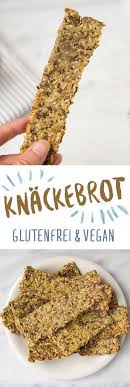 Vegan Und Glutenfreies Knackebrot Rezept Foodreich Blog Vegan Und Glutenfrei Rezepte Weizenfreie Rezepte