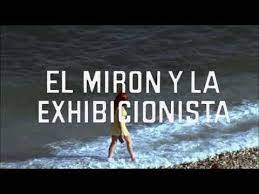 Distributie el mirón y la exhibicionista, actori: El Miron Y La Exhibicionista What Song Is Lina Romay Singing Youtube