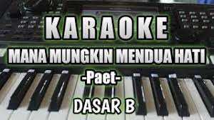 Karaoke Mana Mungkin Mendua Hati Paet Lirik Karaokean Nostalgia Dasar B Youtube