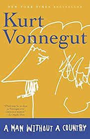 Download Pdf Epub A Man Without A Country By Kurt Vonnegut Ebook Free Audiobook English In 2020 Men Of Letters Kurt Vonnegut Genre Fiction