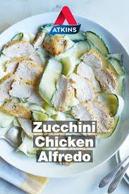 Zucchini Chicken Alfredo Recipe Atkins Recipe In 2020 Atkins Recipes Chicken Alfredo Recipes Recipes