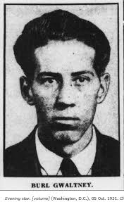 Burl Ozy Gwaltney (1905-1931)