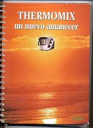 Thermomix Un Nuevo Amanecer Libros De Recetas Recetas De Thermomix Thermomix