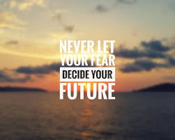 Inspirational Quote Never Let Your Fear Decide Your Future Blurry Sunset Back Spon Fear Decide Inspirational Quotes Dont Lose Hope Motivatinal Quotes