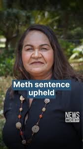 Meth sentence upheld. Full podcast:  https://omny.fm/shows/news-worthy/albo-refutes-trump-at-un-donna-nelson-gst-fight 