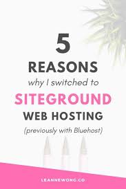 Why I Choose Siteground For Web Hosting Leanne Wong Siteground Web Hosting Siteground Web Hosting