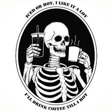 Coffee Tattoo Coffee Tattoos Skeleton Art Coffee Lover