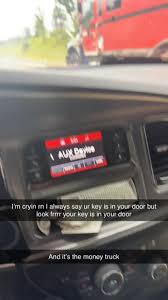 How do you forget the keys in the door especially being a money truck ...