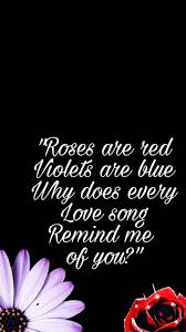 Roses Are Red Violets Are Blue I Love You Song Quotes Zoom In I Love You Quotes For Her I Love You Quotes Love Yourself Quotes Be Yourself Quotes