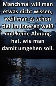 Tief im inneren ist dein chef ein unsicherer typ, der mit dem strom schwimmen möchte. Manchmal Will Man Etwas Wissen Weil Man Es Schon Tief Im Inneren Weiss Und Keine Ahnung Hat Wie Man Damit Umgehen Soll Spruche Entspannung Spruche Zitate