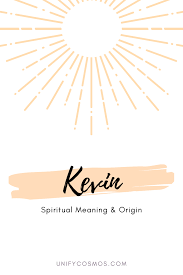 Spiritual Meaning Of The Name Kevin Origin Numerology More Spiritual Meaning Meant To Be Names With Meaning