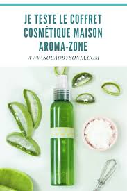 Je Teste Le Coffret Cosmetique Maison Aroma Zone En 2020 Cosmetiques Maison Cosmetique Conseils Beaute
