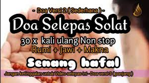 6.38 mb, was updated 2019/07/03 requirements:android: Doa Selepas Solat 30 Kali Ulang Dalam Jawi Dan Rumi Beserta Makna Versi Sederhana Panjang Youtube