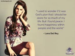Discover lana del rey famous and rare quotes. Lana Del Rey Quotes Life Quotes In English Life Quotes Motivational Music Quotes Wallpaper