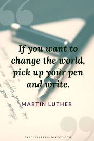 19 Inspiring Quotes About Pens Writing Inspirational Quotes About Change Writer Quotes Change Quotes