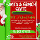 SANTA / Grinch Skate event in Middleton, MA