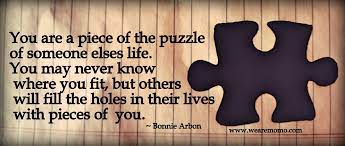 Curiousity , intelligence , mystery , puzzle , trail. Quotes About Missing Puzzle Pieces Quotesgram