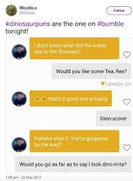 All you do is show up for first dates! 17 Bumble Opening Lines To Help You Get Your Flirt On Grazia