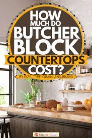 Check spelling or type a new query. How Much Do Butcher Block Countertops Cost By Size Type Grain And Brand Kitchen Seer