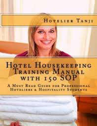 Please, try to prove me wrong i dare you. Hotel Housekeeping Training Manual With 150 Sop A Must Read Guide For Professional Hoteliers Hospitality Students By Hotelier Tanji Goodreads
