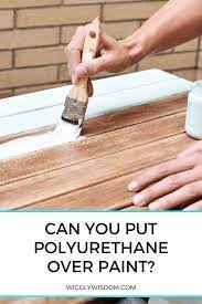 Free shipping on orders over $25 shipped by amazon. Can You Put Polyurethane Over Paint Wigglywisdom Com