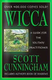 Wicca A Guide For The Solitary Practitioner Witchcraft Books Wiccan Books Scott Cunningham