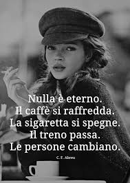 Bellissime Citazioni Nulla E Eterno Italian Love Quotes Italian Quotes Inspirational Quotes