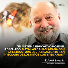 El sistema educativo no es el adecuado, mata las ganas, acaba con la  estructura del pensamiento tan preclara de los niños con tres años."  Participa de la entrada y lee otras frases