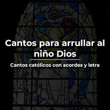 Duerme No Llores Acorde Y Letra Para Arrullar Al Nino Dios Vida De Santo