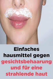Einfaches Hausmittel Gegen Gesichtsbehaarung Und Fur Eine Strahlende Haut Gesichtsbehaarung Haare Im Gesicht Entfernen Hausmittel