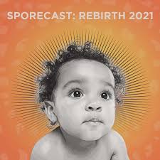 Sporecast 2: Rebirth 2021