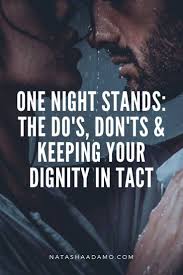 Maybe you would like to learn more about one of these? One Night Stands The Do S Don Ts Keeping Your Dignity In Tact One Night Stands First Night Feeling Wanted