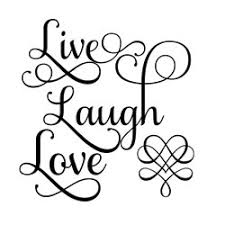 Free Svg Live Laugh Love Google Search In 2020 Live Laugh Love Laugh Inspirational Quotes