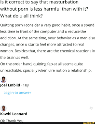 Is it correct to say that masturbation without porn is less harmful than  with it? What