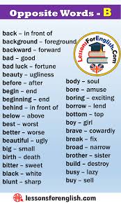So, here we will be describing some familiar and valuable positive word lists where every word will start with the letter b. Opposite Words Starting With B Lessons For English