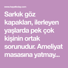 Sarkik Goz Kapaklari Ilerleyen Yaslarda Pek Cok Kisinin Ortak Sorunudur Ameliyat Masasina Yatmaya Gerek Kalmadan Dogal Yollardan D Dusuk Gozler Dogal Gozler