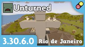 Unturned Update 3 30 6 0 Rio De Janeiro Fr