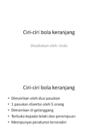 Walau bagaimanapun, tidak semua orang memahami permainan ini seperti yang sepatutnya. Ciri Ciri Bola Keranjang