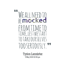 Quotes About Mockery 124 Quotes