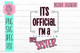 Sister svg set, sibling cutting files for silhouette, cricut & more svg dxf eps. Its Official Im A Big Sister Sibling Svg Svg Cut File 303502 Svgs Design Bundles