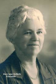 Mary Jane (McBeth) Rowlands (1863-1937)