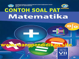 Materi matematika kelas 7 semester 2 kurikulum 2013. Soal Dan Kunci Jawaban Pat Ukk Matematika Kelas 7 Smp Mts Kurikulum 2013 Ruang Pendidikan