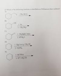 The williamson ether synthesis is an organic reaction in which an organohalide and deprotonated alcohol(alkoxide) are mixed to create an ether. Solved Which Of The Following Reactions Is Classified As Chegg Com