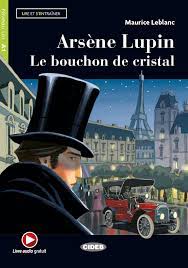 Pero es precisamente cuando cree Arsene Lupin Le Bouchon De Cristal Maurice Leblanc Gestaffelte Lekturen Franzosisch A1 Bucher Black Cat Cideb