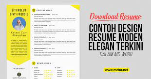 Dokumen tersebut dapat menjelaskan siapa kita dan apa keunggulan kita di depan perusahaan. Contoh Resume Terbaik 2019 Download 27 Design Resume Moden Elegan Terkini Melur Net