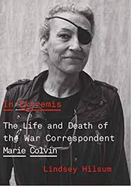 Marie Colvin: an Amazing Woman Whose Life Was Cut Short Trying to Present  Us with the Truth — History News Network